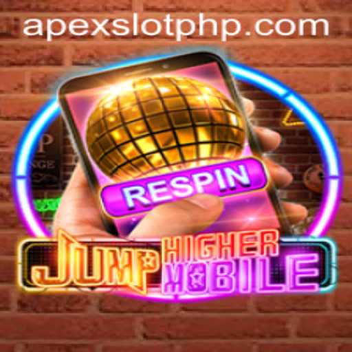 Discover the Thrilling World of JumpHighermobile and the Exciting ApexSlot